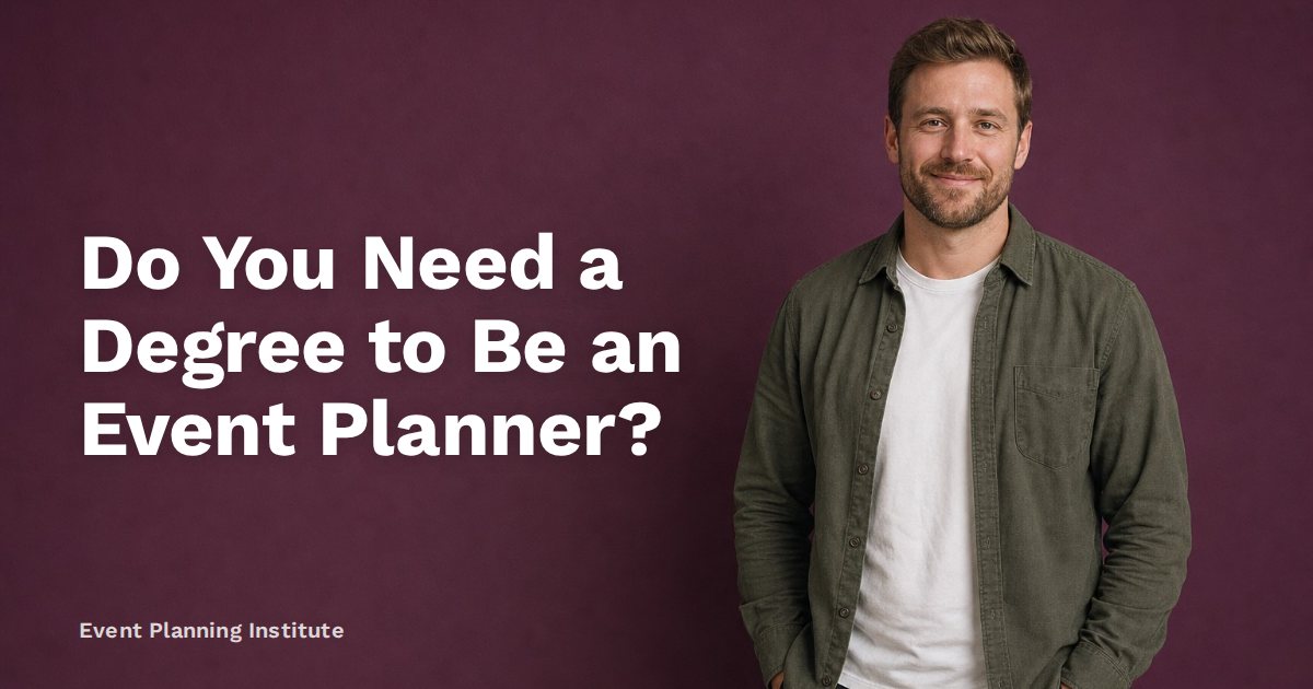 Do You Need a Degree to Be an Event Planner?