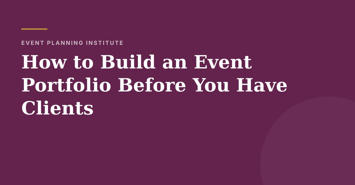 How to Build an Event Portfolio Before You Have Clients